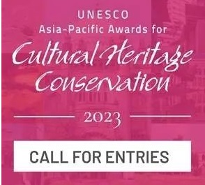 Call for Entries: 2023 UNESCO Asia-Pacific Awards for Cultural Heritage Conserva